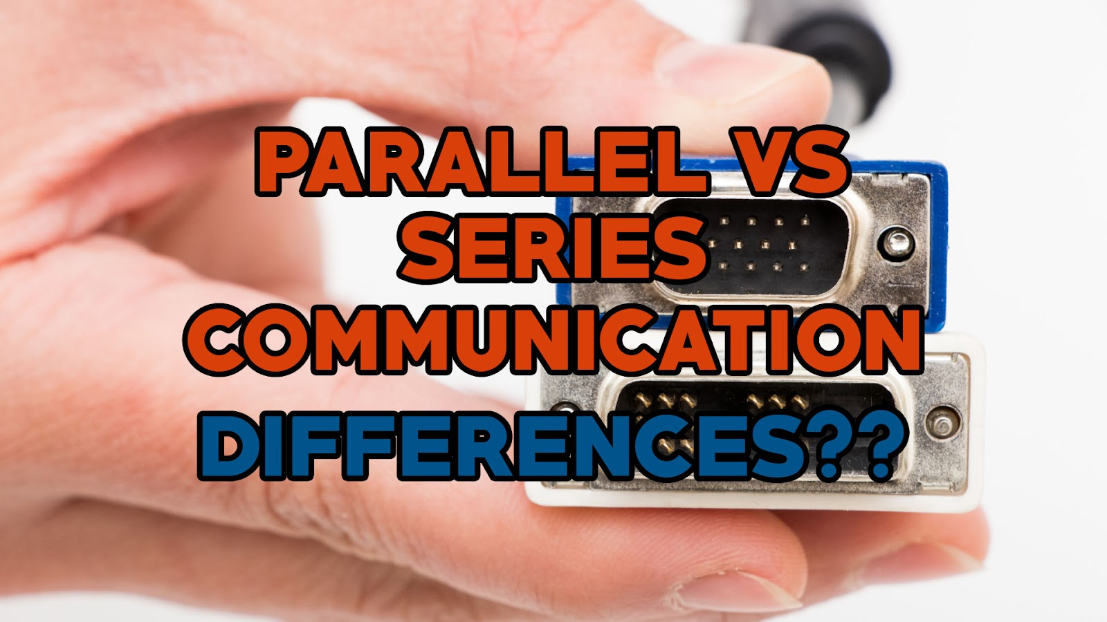 Difference Between Serial and Parallel Communication