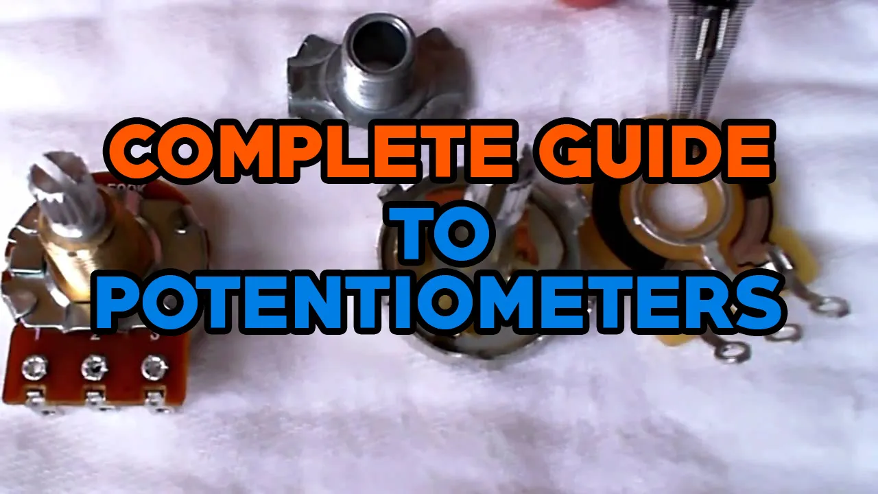 Complete Guide to Potentiometers