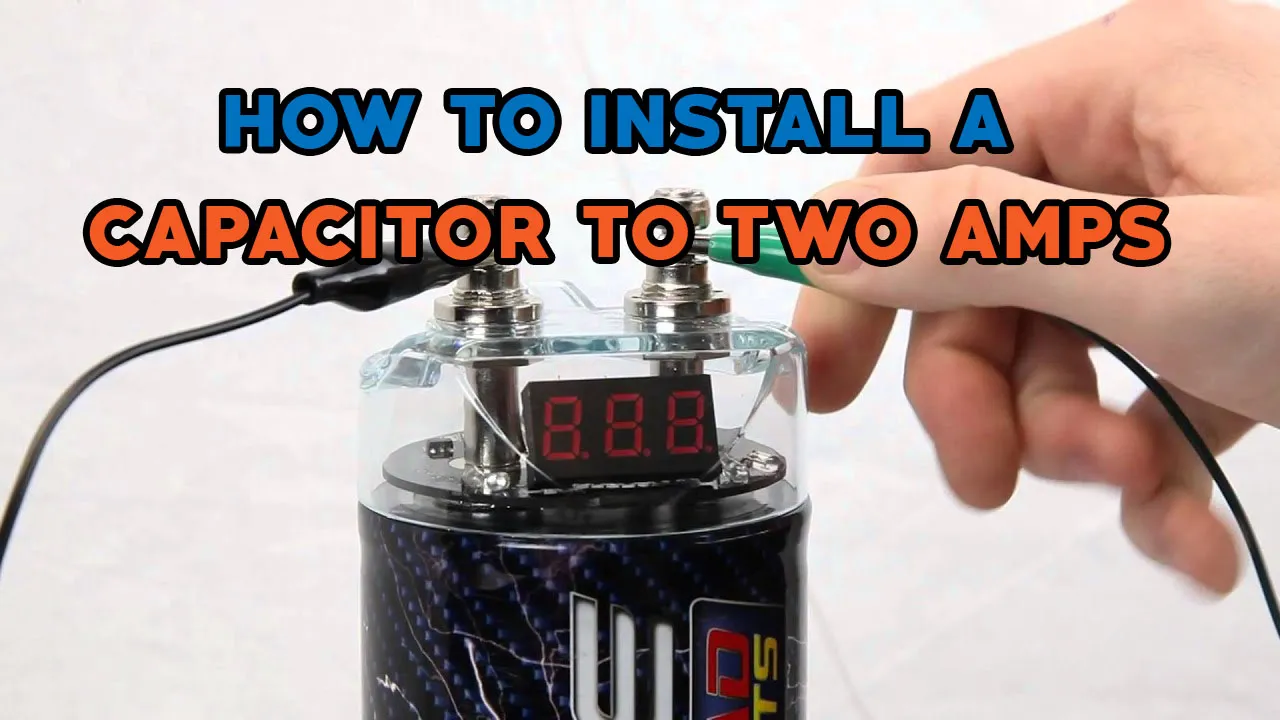 How to Install a Capacitor to Two Amps