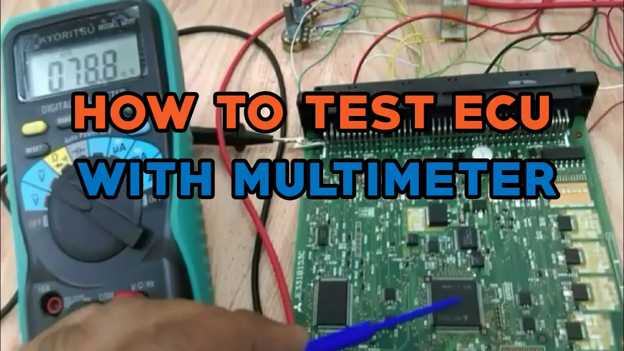 How to Test ECU with Multimeter: Complete Guide