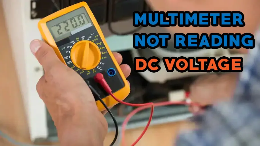 Multimeter Not Reading DC Voltage