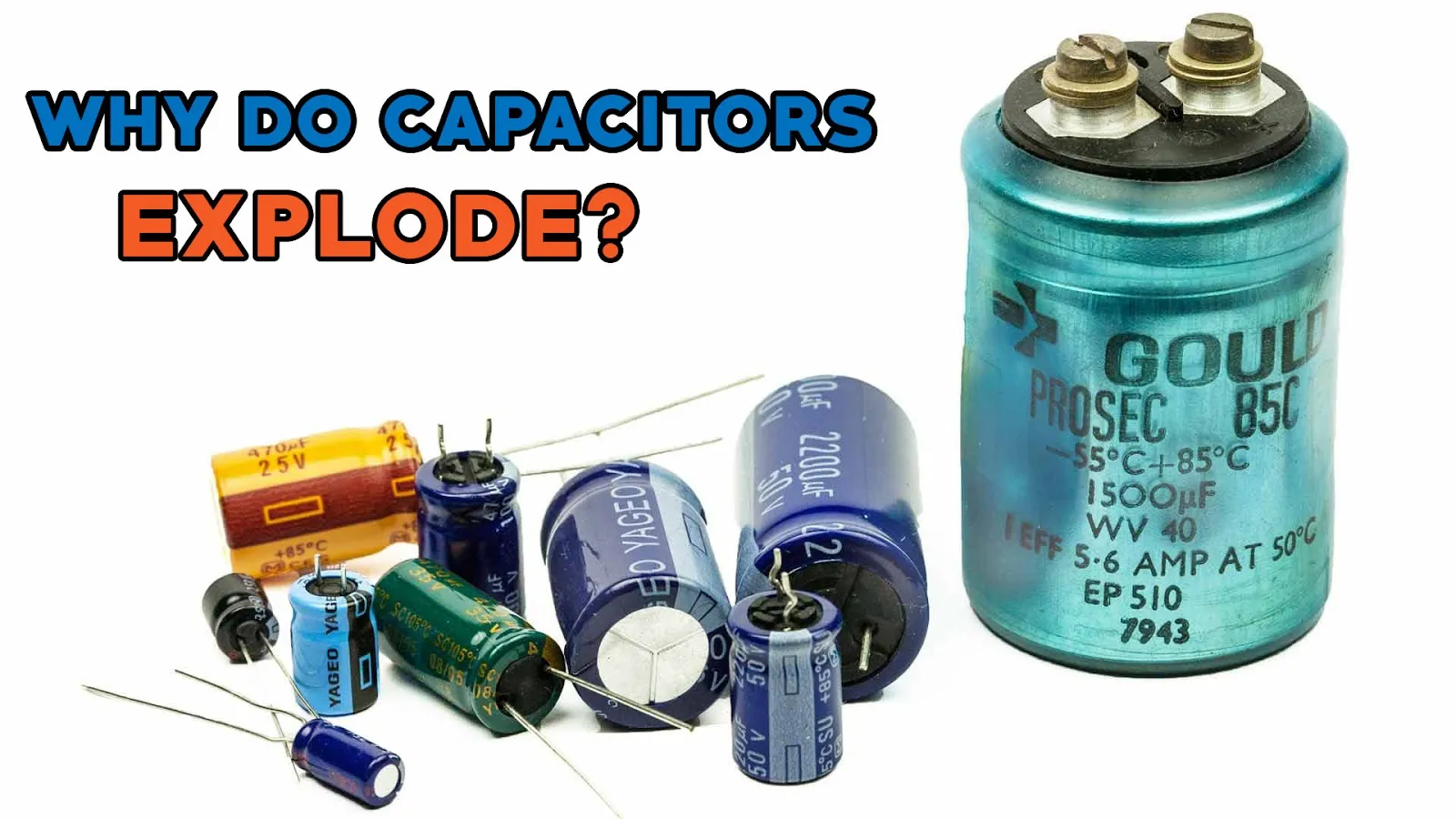 Why Do Capacitors Explode